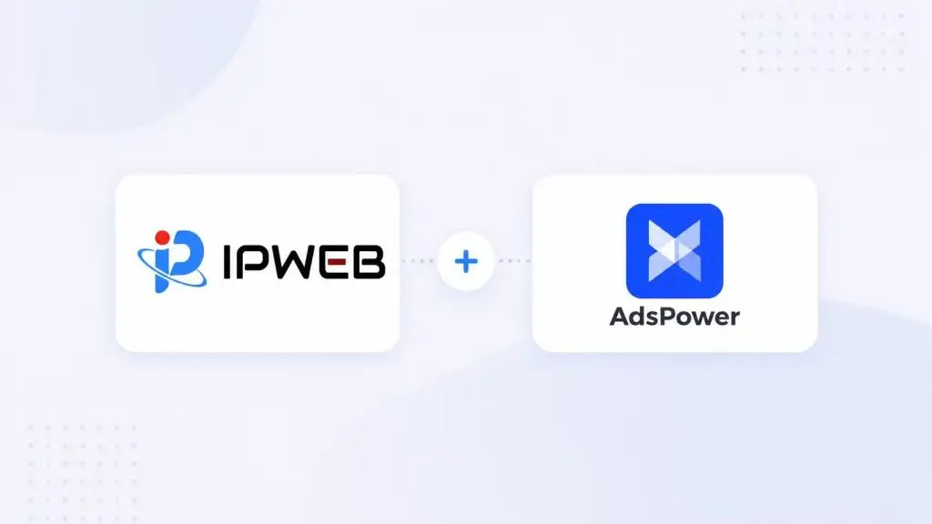 How to Set Up IPWeb Proxies in AdsPower Browser