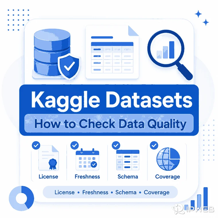 Kaggle datasets guide for checking data quality, license, freshness, schema, and coverage